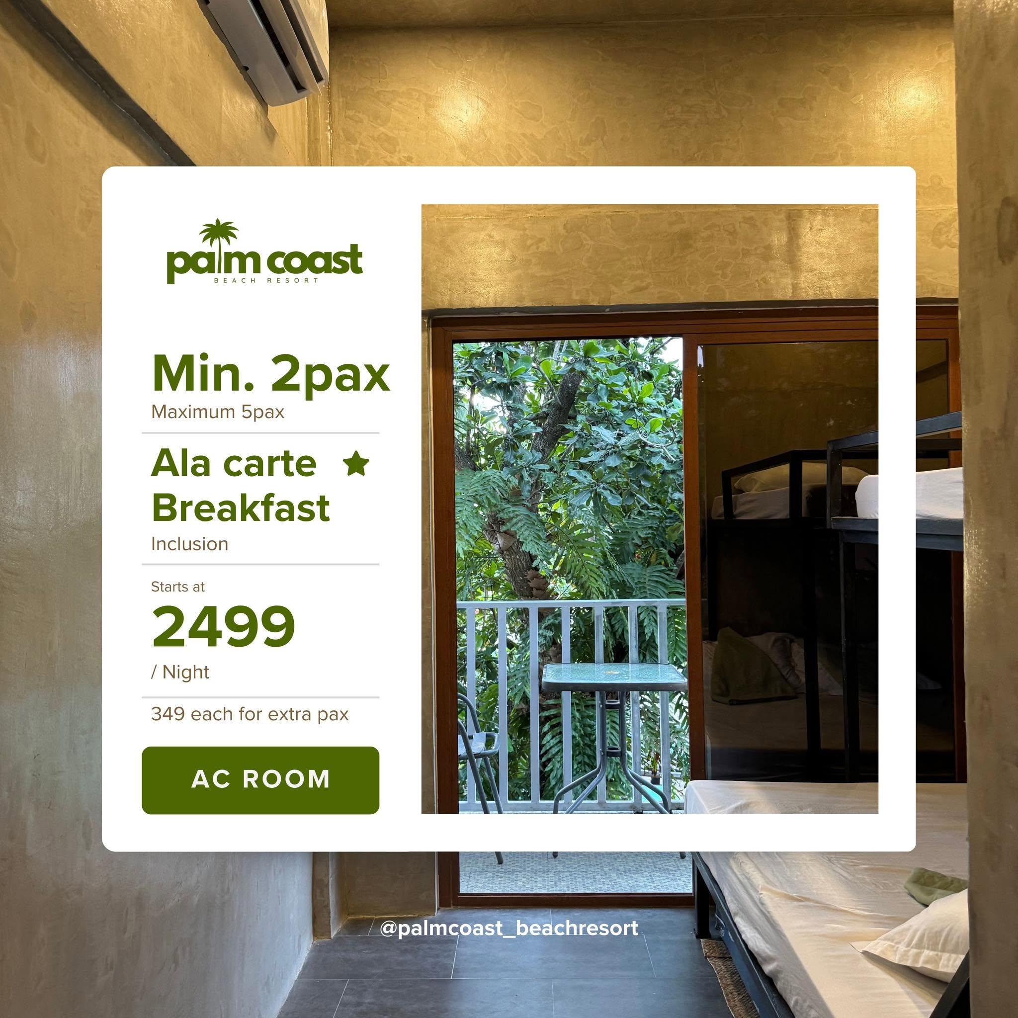 Palm Coast AC Room rate: from ₱2,499 per night, 2–5 pax, ala carte + breakfast, ₱349 per extra pax